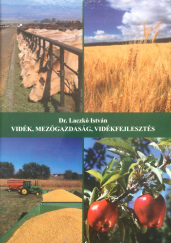 Dr. Laczk� Istv�n - Vid�k, mez�gazdas�g, vid�kfejleszt�s