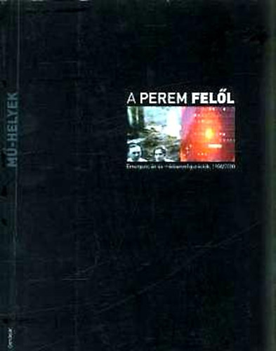 A perem fel�l - Emergenci�k �s m�diakonfigur�ci�k 1900-2000