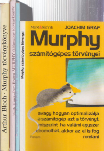 4db Murphy törvénykönyv - Arthur Bloch: Murphy törvénykönyve, avagy miért romlik el minden? + Faith Hines-Pam Brown: Murphy (kis)asszony törvénykönyve, avagy ami el tud romlani, az el is romlik... +...