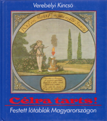 Vereb�lyi Kincs� - C�lra tarts! - Festett l�t�bl�k Magyarorsz�gon