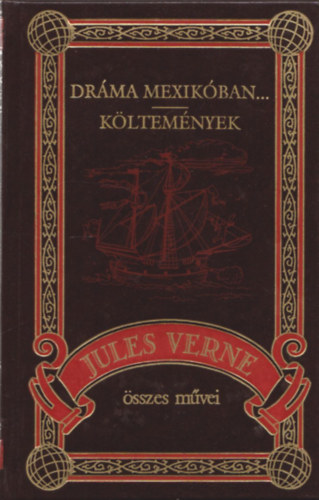 Verne Gyula  (Jules Verne) - Drma Mexikban... - Kltemnyek (Jules Verne sszes mvei 36.)