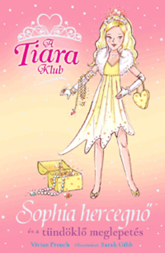 Vivian French - A Tiara klub - Sophia hercegnő és a tündöklő meglepetés
