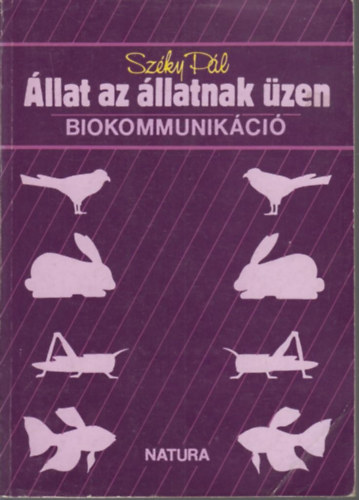 Szkely Pl - llat az llatnak zen - Biokommunikci