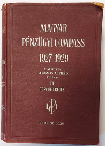 Kormos Alfréd - Magyar Pénzügyi Compass III. - 1928 - (1927-1929)