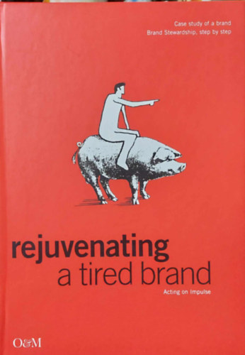 Rejuvenating a Tired Brand- Acting on impulse (F�radt m�rka megfiatal�t�sa- Impulzusra hatva) angol nyelven