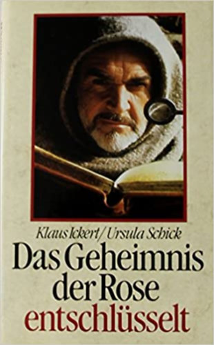 Ursula Schick Klaus Ickert - Das Geheimnis der Rose entschlsselt