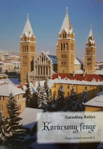 Garadnay Bal�zs - Kar�csony f�nye - �sszeszedett morzs�k II.