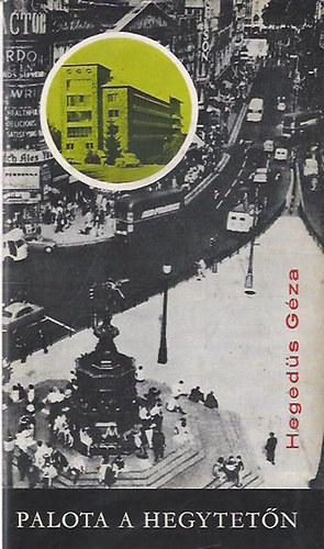 Hegeds Gza - Palota a hegytetn - Katonadolog - Idegenben - DEDIKLT