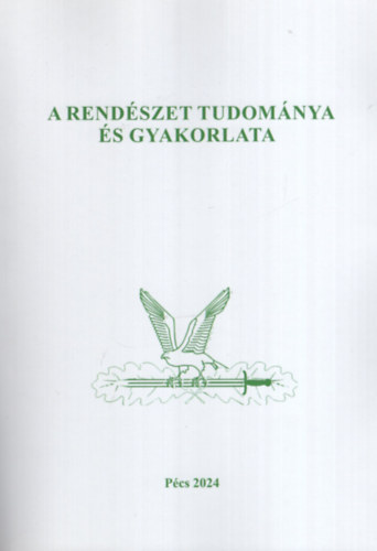 Hautzinger Zoltán (szerk.) Gaál Gyula (szerk.) - Pécsi Határőr Tudományos Közlemények XXVI. A rendészet tudománya és gyakorlata