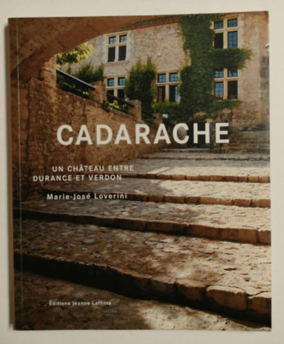 Marie-Jos� Lov�rini - Cadarache : Un ch�teau entre Durance et Verdon
