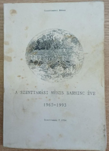 Babochay György - A szenttamási ménes harminc éve