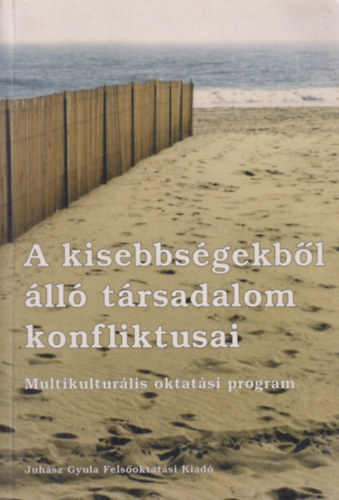 Kiss Mria Rita  Gombos Jzsef (szerk.) - A kisebbsgekbl ll trsadalom konfliktusai
