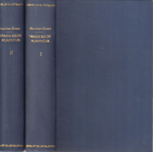 Harriet Beecher-Stowe - Tams bcsi kunyhja I-II.