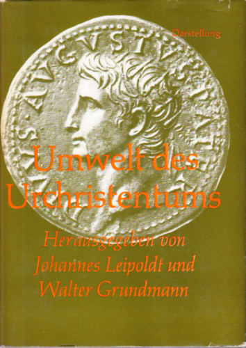 Umwelt des Urchristentums - Herausgegeben von Johannes Leipoldt und Walter Grundmann