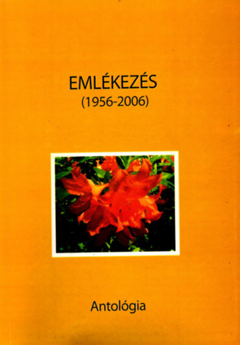 Dr. Fodor Etelka  (szerk.) - Emlkezs (1956-2006) - Antolgia