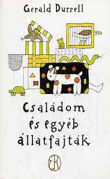 Gerald Durrell - Csaldom s egyb llatfajtk