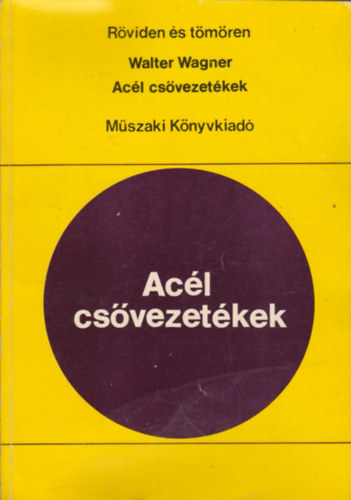 Wagner Walter - Ac�l cs�vezet�kek (R�viden �s t�m�ren)