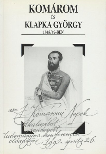 nincs megadva - Komárom és Klapka György 1848/49-ben