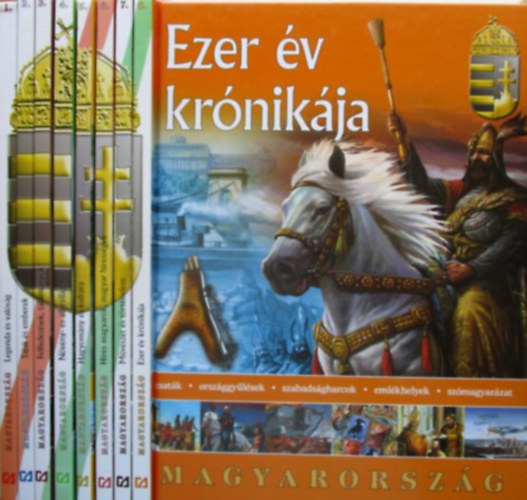 Magyarorsz�g 1-8. (Legenda �s val�s�g, T�jak �s emberek, Felfedez�sek tal�lm�nyok, N�v�ny-�s �llatvil�g, Hagyom�ny �s kult�ra, H�res magyarok,magyar h�ress�gek, M�v�szet �s t�rt�nelem, Ezer �v kr�nik�ja