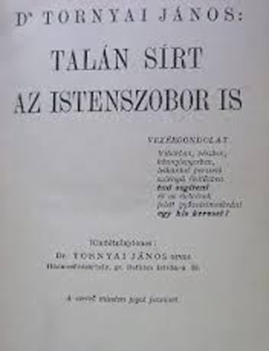 Dr. Tornyai János - Talán sírt az istenszobor is