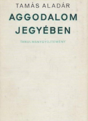 Tams Aladr - Aggodalom jegyben