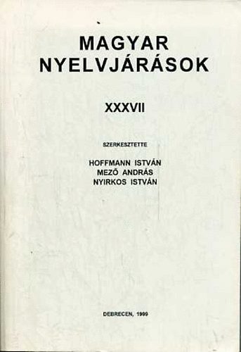 Hoffmann Istvn; Mez Andrs; Nyirkos Andrs - Magyar Nyelvjrsok XXXVII.