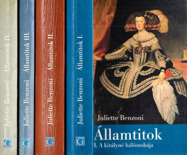 Juliette Benzoni - �llamtitok I-IV. (A kir�lyn� h�l�szob�ja + A v�s�rcsarnokok kir�lya + Az inf�nsn� + Az �larcos)