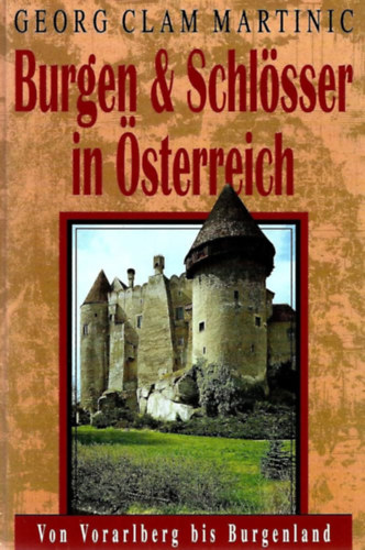 George Clam Martinic - Georg Clam Martinic: Burgen & Schl�sser in �sterreich