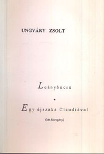 Ungvry Zsolt - Lenybcs- Egy jszaka Claudival (kt kisregny)