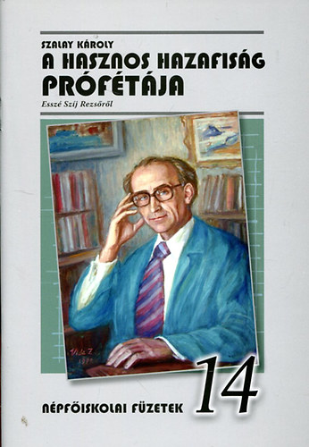 Szalay K�roly - A hasznos hazafis�g pr�f�t�ja