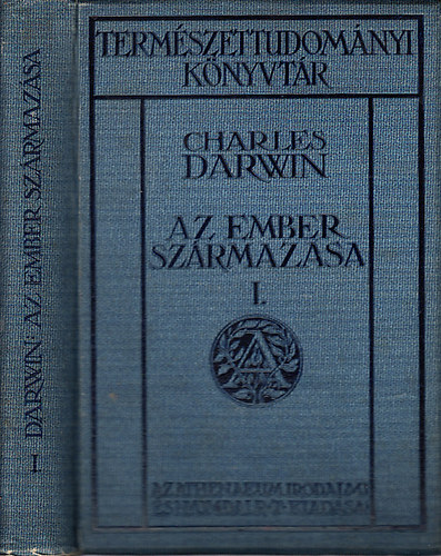 Charles Darwin - Az ember szrmazsa s az ivari kivls I.