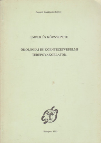 Dr. Krsz Imre - Ember s krnyezete - kolgiai s krnyezetvdelmi terepgyakorlatok