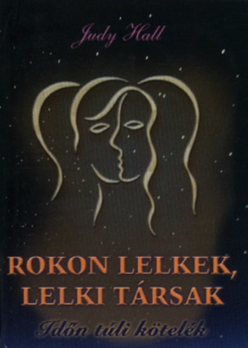 Judy Hall - Rokon lelkek, lelki trsak