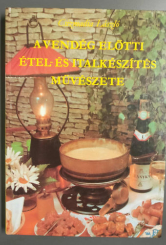 Csizmadia L�szl� - A vend�gs�g el�tti �tel- �s italk�sz�t�s m�v�szete