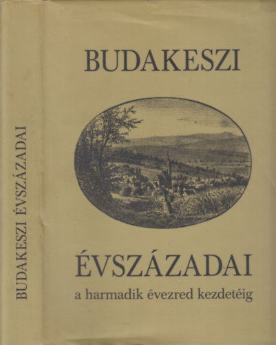 Kőrösiné dr. Merkl Hilda - Budakeszi évszázadai a harmadik évezred kezdetéig
