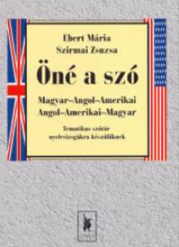 Ebert M.; Szirmai Zs. - �n� a sz� (magyar-angol-amerikai sz�t�r) GM-017