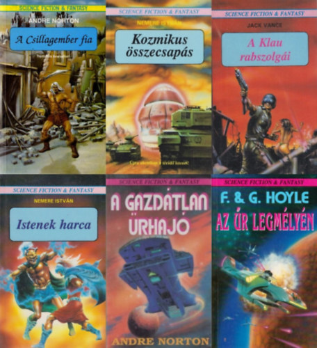 Jack Vance, Andre Norton, Fred Hoyle, Geoffrey Hoyle, Fred & Geoffrey Hoyle Nemere István - 6 db Science Fiction & Fantasy regény: A Csillagember fia + Kozmikus összecsapás + A Klau rabszolgái + Istenek harca + A gazdátlan űrhajó + Az űr legmélyén (a Science Fiction & Fantasy sorozat 2., 11., 12., 13., 28. és 31. része)