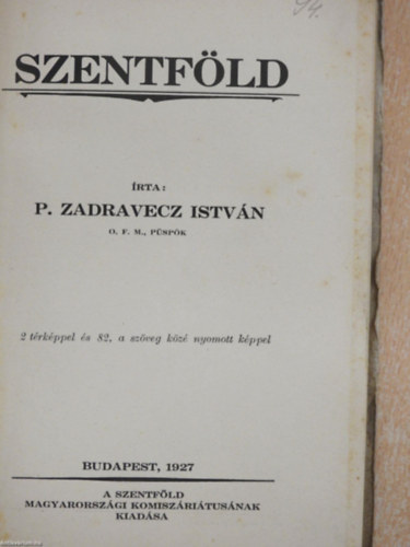 P. Zadravecz Istv�n - Szentf�ld