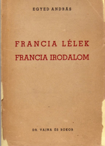 Egyed Andrs - Francia llek, francia irodalom