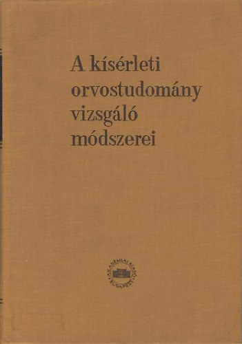 Dr. Kov�ch Arisztid  (szerkesztette) - A k�s�rleti orvostudom�ny vizsg�l� m�dszerei III.