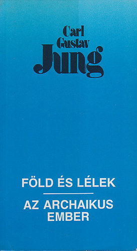 Carl Gustav Jung - Fld s llek - Az archaikus ember