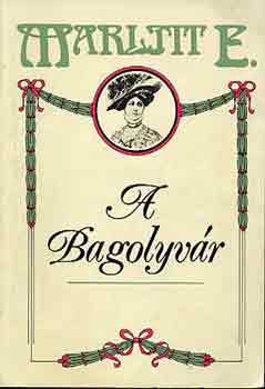 Marlitt E. - A bagolyv�r