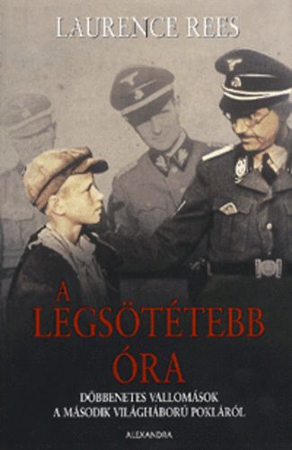 Laurence Rees - A legs�t�tebb �ra