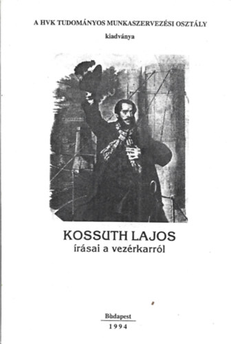 Dr. �cs Tibor - Kossuth Lajos �r�sai a vez�rkarr�l