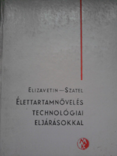 Elizavetin - Szatel - Élettartamnövelés technológiai eljárásokkal