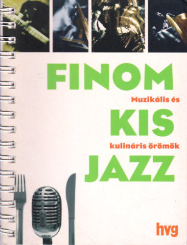 Finom kis jazz - Muzik�lis �s kulin�ris �r�m�k (cd n�lk�l)