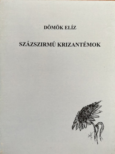 Dömök Elíz - Százszirmú krizantémok