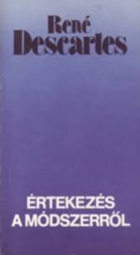 Ren Descartes - rtekezs a mdszerrl