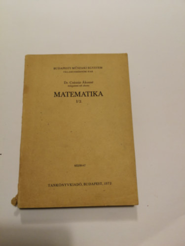 dr. Csszr kosn - Matematika I /2. BME. Villamosmrnki Kar. Kzirat.