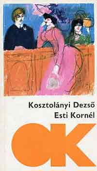 Kosztol�nyi Dezs� - Esti Korn�l